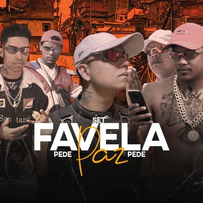 Set Favela Pede Paz By Mc Higão, MC Bruninho 015, Mc João RV, MC NEGO DA BT's cover