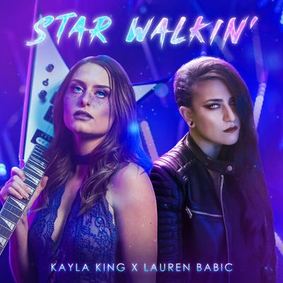 STAR WALKIN' (League of Legends Worlds Anthem) By KAYLA KING, Lauren Babic's cover