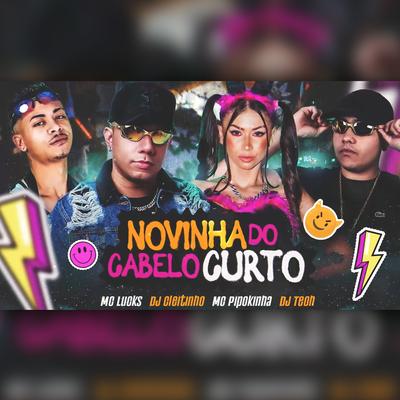 Novinha do Cabelo Curto By DJ Cleitinho, MC Lucks, Dj Teoh, MC Pipokinha's cover