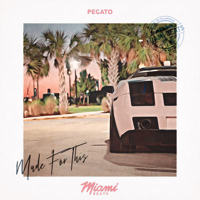 Made For This By Pegato's cover