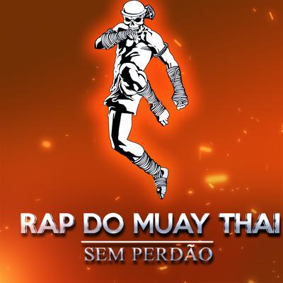 Rap do Muay Thai: Sem Perdão By Mano Perna, JC Rap's cover