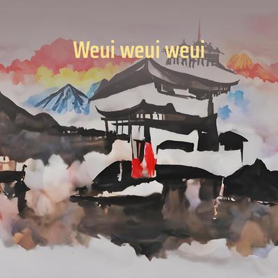 Weui Weui Weui By nawan studio's cover