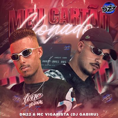 MEU CARTÃO CLONADO By Mc Vigarista, DN22, DJ GABIRU, CLUB DA DZ7's cover