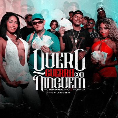 Quero Guerra Com Ninguém (Single) By Mc RP VK, mc Juninho da 10's cover