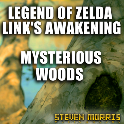 Mysterious Woods (From "The Legend of Zelda: Link's Awakening") By Steven Morris's cover