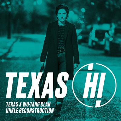 Hi (UNKLE Reconstruction) By Texas, Wu-Tang Clan's cover