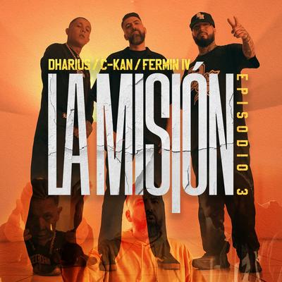 La Mision 3 By Dharius, C-Kan, Fermín IV's cover