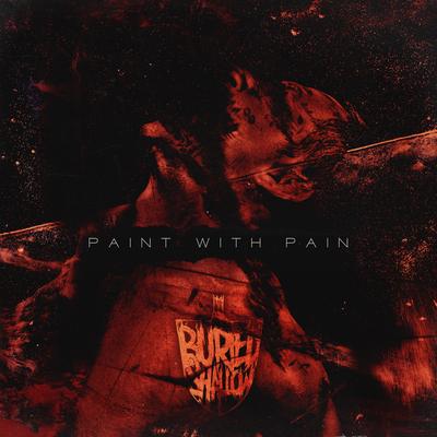 Paint With Pain By Buried Shallow's cover