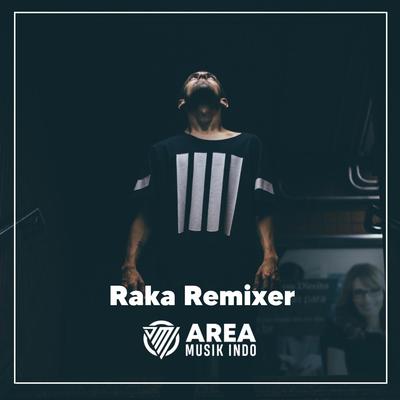 Dj Dari Yang Muda Sampai Yang Tua (Mix) By Raka Remixer's cover