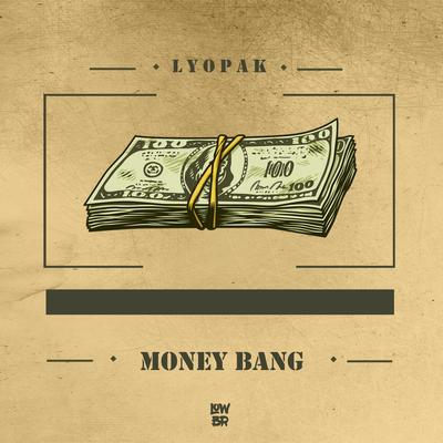 Money Bang By Lyopak's cover