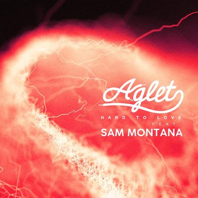 Hard To Love By Aglet, Sam Montana's cover