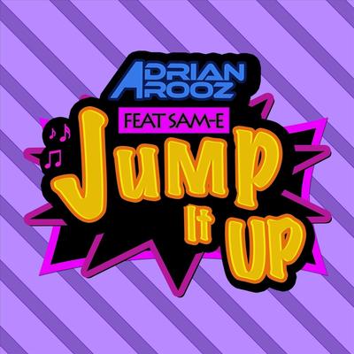 Jump It Up (feat. Sam-E) By Adrian Rooz, Sam-E's cover