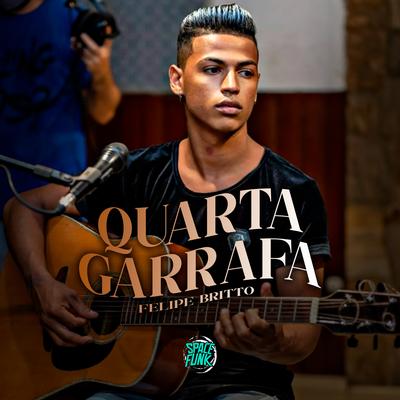 Quarta Garrafa By Felipe Britto, Dan Soares NoBeat, HENRIQUE PASION's cover