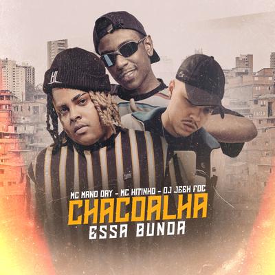 Chacoalhando Essa Bunda By Mc Mano Dry, Mc Kitinho, DJ Jeeh FDC's cover