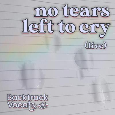No Tears Left To Cry (Live) By Backtrack's cover
