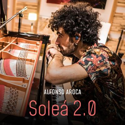 Soleá 2.0 By Alfonso Aroca's cover