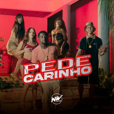 Pede Carinho By MC Gabluca, Mc Nenê, DJ JR Oficial's cover