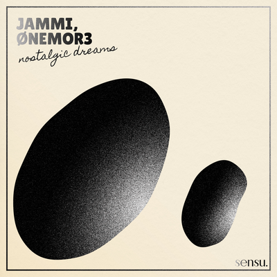 Nostalgic Dreams By Jammi, ØNEMOR3's cover