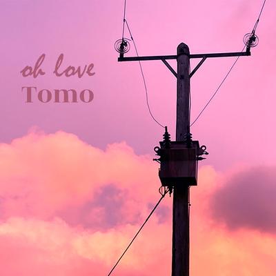 Oh Love By tomo's cover