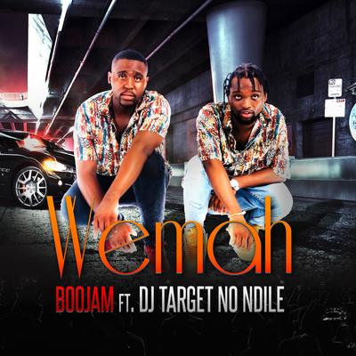 Wemah (feat. DJ Target No Ndile) (Radio Edit) By BooJam, DJ Target No Ndile's cover