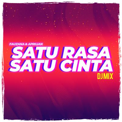 Satu Rasa Satu Cinta (DJ Mix) By Aprilian, Fauzana's cover