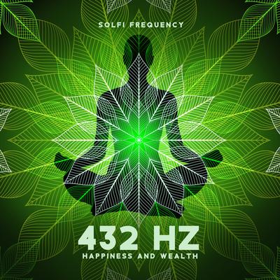 432 Hz: Happiness and Wealth - Control a Beautiful Life, Create a Beautiful Life's cover