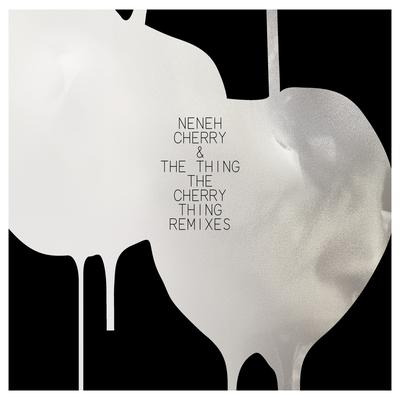 Dream Baby Dream (Four Tet Remix) By The Thing, Neneh Cherry, Four Tet's cover