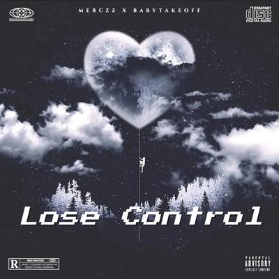 Lose Control By Merczz, Babytakeoff's cover