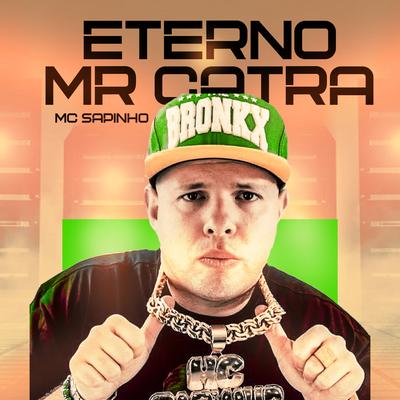 Eterno Mr Catra By Mc Sapinho's cover