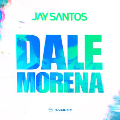 Dale Morena (Radio Edit) By Jay Santos's cover