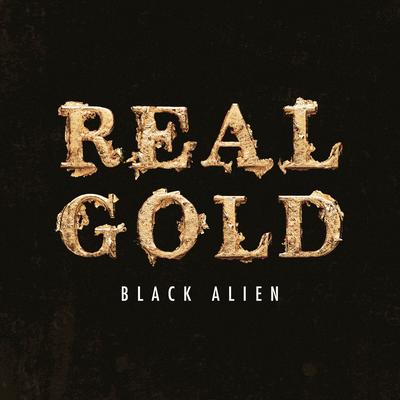 Real Gold By Black Alien's cover