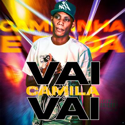 Camilinha É Foda, Vai Camila Vai (feat. Mc Gw) (feat. Mc Gw) By Dj Tk, Mc Gw's cover