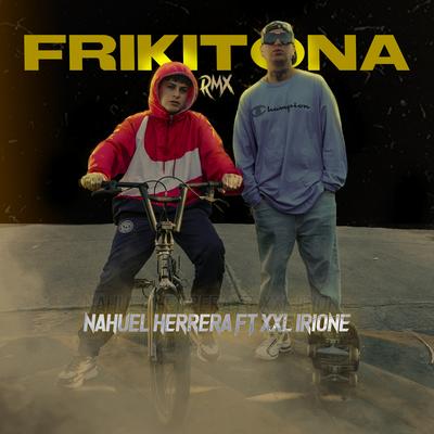 Frikitona (Remix) By Nahuel Herrera, XXL Irione's cover