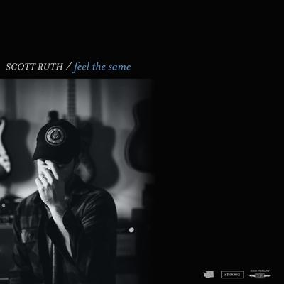 Feel the Same By Scott Ruth's cover