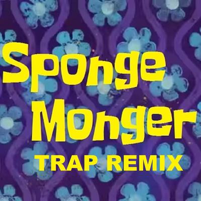 SPONGE MONGER (TRAP REMIX) By Jackson Beatz's cover