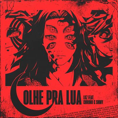 Olhe pra Lua By LKZ na Voz, Chrono Rapper, Shiny_sz's cover