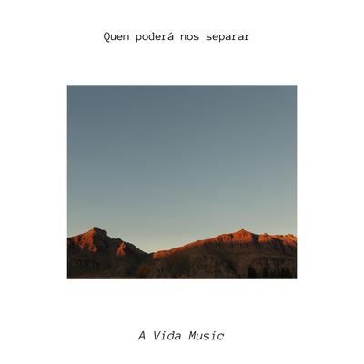 Quem Poderá nos Separar By A Vida Music's cover