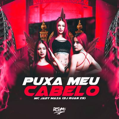 Puxa Meu Cabelo By Mc Jady Maia, Dj Ruan Zs's cover