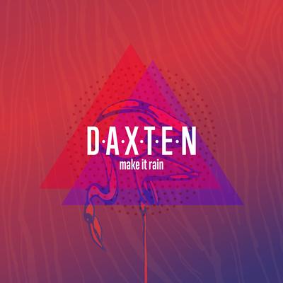 Make It Rain By Daxten's cover