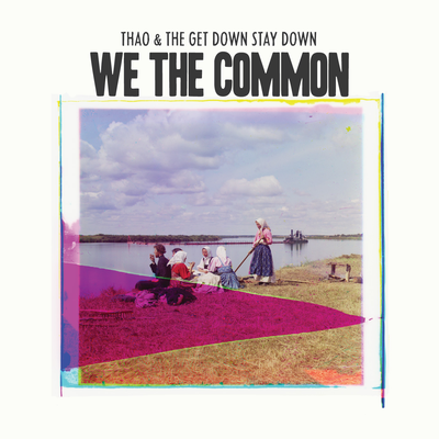 We the Common (For Valerie Bolden) By Thao, Thao & The Get Down Stay Down's cover