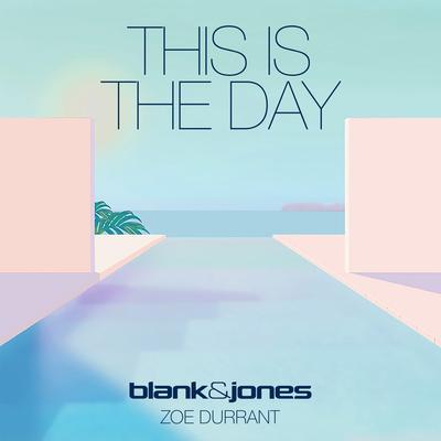 This Is The Day By Blank & Jones, Zoe Durrant's cover