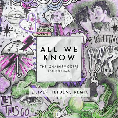 All We Know (feat. Phoebe Ryan) (Oliver Heldens Remix) By Phoebe Ryan, Oliver Heldens, The Chainsmokers's cover