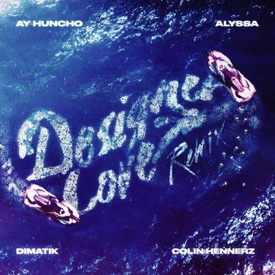 Designer Love (Dimatik and Colin Hennerz Remix) (feat. Colin Hennerz) By ALYSSA, Ay Huncho, Dimatik, Colin Hennerz's cover
