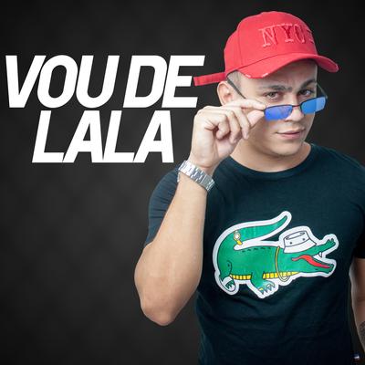 Vou de Lala (Cover) By Biel Classe A's cover