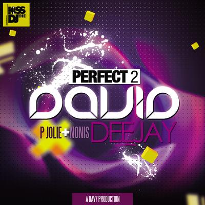 Perfect 2 (Extended Version) By David Deejay, Nonis, P Jolie's cover