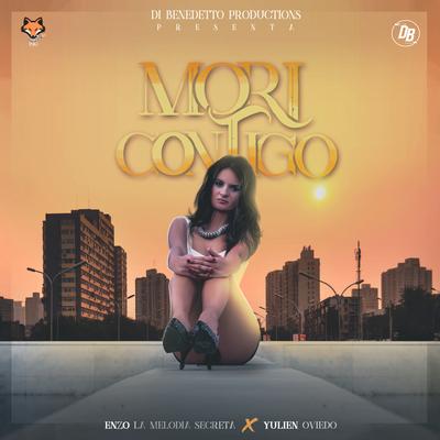 Morí Contigo By Enzo La Melodia Secreta, Yulien Oviedo's cover