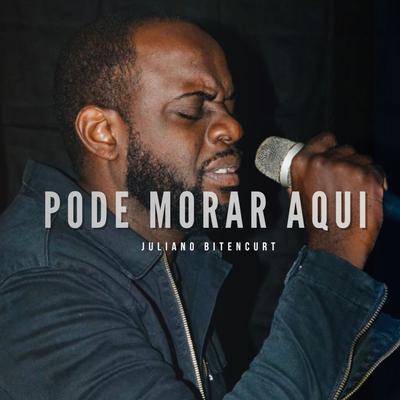 Pode Morar Aqui By Juliano Bitencurt's cover