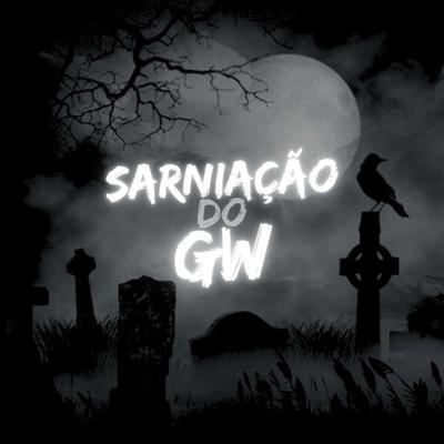 Sarniação Do Gw 001 By Dj Dg Do Sn, Mc Gw's cover