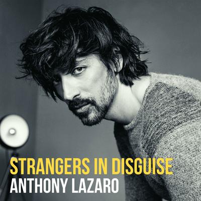 Strangers in Disguise By Anthony Lazaro's cover