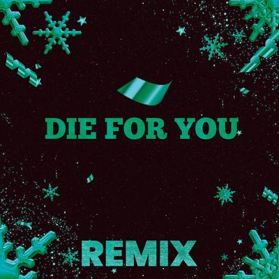 Die for You (Remix)'s cover